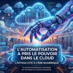 L&rsquo;automatisation a pris le pouvoir dans le Cloud : ce que ça change pour vous.